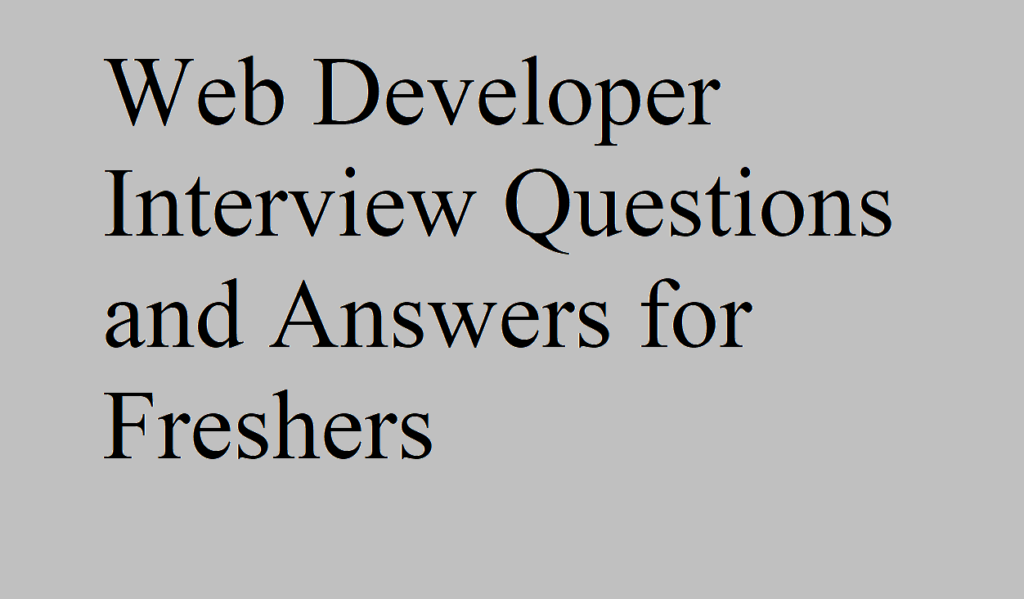 Web Developer Interview Questions And Answers For Freshers